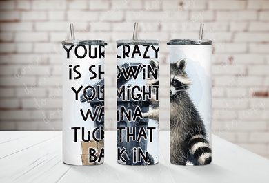 Your Crazy Showing Racoon